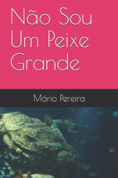 Não Sou Um Peixe Grande