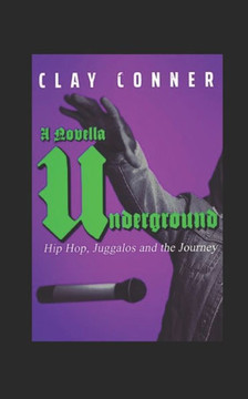 A Novella Underground: Hip Hop, Juggalos and the Journey
