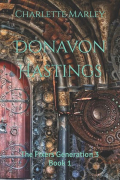 Donavon Hastings: The Fixers Generation 3 Book 1