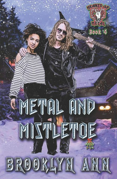 Metal and Mistletoe: A Holiday Heavy Metal Romance