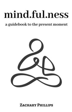 Mindfulness: A guidebook to the present moment