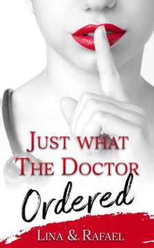 Just What The Doctor Ordered: Book 1
