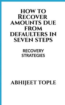 How To Recover Amounts Due From Defaulters In Seven Steps : Recovery Strategies