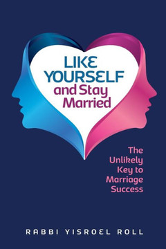 Like Yourself and Stay Married: The Unlikely Key to Marriage Success