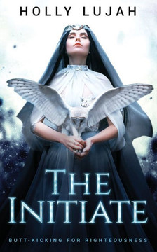 The Initiate: Butt-kicking for Righteousness