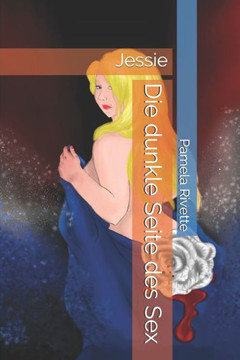 Die dunkle Seite des Sex: Jessie Die dunkle Seite des Sex: Jessie
