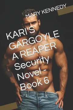 KARI'S GARGOYLE A REAPER Security Novel - Book 6