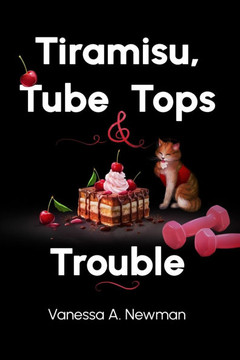 Tiramisu, Tube Tops & Trouble