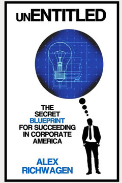 UnEntitled: The Secret Blueprint to Succeeding in Corporate America UnEntitled: The Secret Blueprint to Succeeding in Corporate America