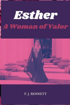 Esther: A Woman of Valor