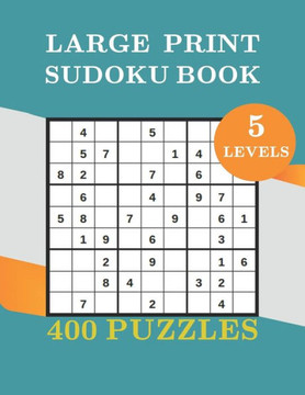 large print sudoku book: two Puzzle Per Page - 5 Levels Easy, Medium, Hard, Very Hard and Expert, Large Print Puzzle Book For Adults (Puzzles & - Large Print