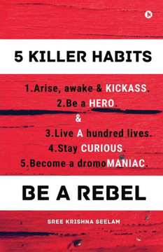 Five Killer Habits: Be A Rebel
