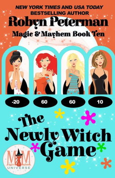 The Newly Witch Game: Magic and Mayhem Universe: Magic and Mayhem, Book Ten