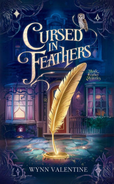 Cursed in Feathers: Secrets, Curses, and a Quill Worth Dying For