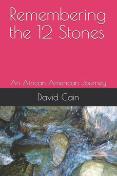 Remembering the 12 Stones: An African American Journey
