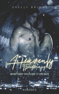 Heavenly Thingamajig: Whether you like it or not