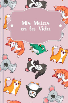 Mis Metas en la Vida: Para rellenar - Desarrolle sus objetivos de vida para una vida positiva y orientada a objetivos con un amplio apoyo e