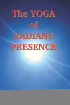 The Yoga of Radiant Presence - Large Print