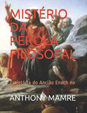Mistério Da Pérola Filosofal: Trajetória do Ancião Enoch no Egito