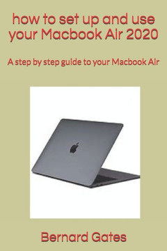 how to set up and use your Macbook Air 2020: A step by step guide to your Macbook Air