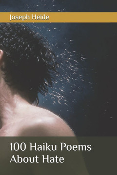 100 Haiku Poems About Hate