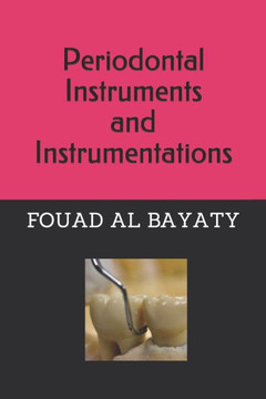 Periodontal Instruments and Instrumentations: Periodontal Instruments and Instrumentations