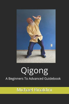 Qigong: A Beginners To Advanced Guidebook