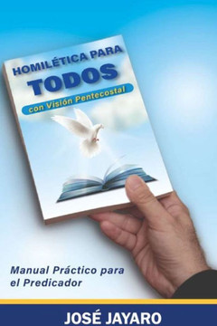 Homiletica Para Todos Con Visión Pentecostal