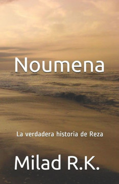 Noumena: La verdadera historia de Reza: Milad R.K.