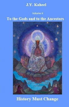 To the Gods and to the Ancestors: History Must Change