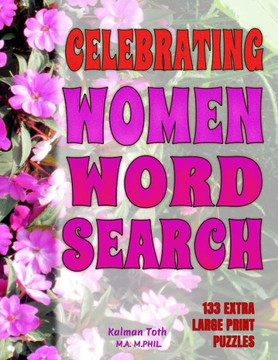 Celebrating Women Word Search: 133 Extra Large Print Puzzles