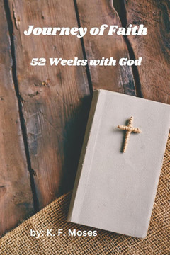 Journey of Faith: 52 Weeks with God Journey of Faith: 52 Weeks with God