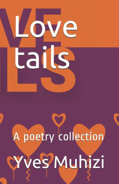 Love tails: A poetry collection