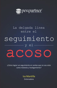 La delgada línea entre el seguimiento y el acoso: ¿Cómo lograr un seguimiento que no sea visto como molestia y hostigamiento?
