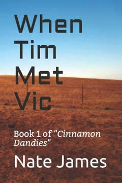 When Tim Met Vic: Book 1 of ""Cinnamon Dandies""