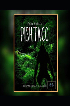 Pishtaco: Ein Südamerika-Thriller