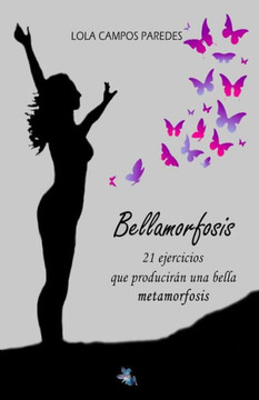 Bellamorfosis: 21 ejercicios que producirán una bella metamorfosis