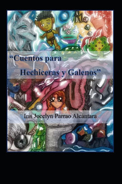 Cuentos para Hechiceras y Galenos: Porque a veces lo que te dice un Galeno, es puro cuento...