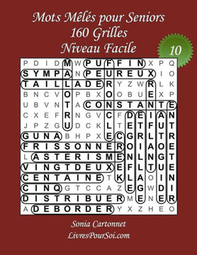 Mots Mêlés pour Seniors - Grandes Tailles et Gros Caractères - Niveau Facile - N°10: 160 grilles de mots cachés avec solutions - Livre de jeux de mots