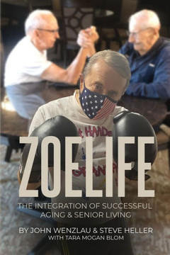 ZoeLife: The Integration of Successful Aging & Senior Living ZoeLife: The Integration of Successful Aging & Senior Living