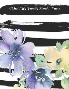 What My Family Should Know: *Will Planning Workbook* Incase of Emergency DNR, Estate Info, Assets Overview, Funeral Plan, Final Wishes, 8.5X11 What My Family Should Know: *Will Planning Workbook* Incase of Emergency DNR, Estate Info, Assets Overview, Funeral Plan, Final Wishes, 8.5X11