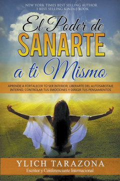 El Poder de Sanarte a Ti Mismo El Poder de Sanarte a Ti Mismo