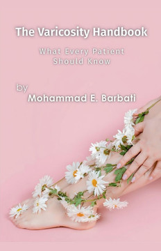 The Varicosity Handbook - What Every Patient Should Know