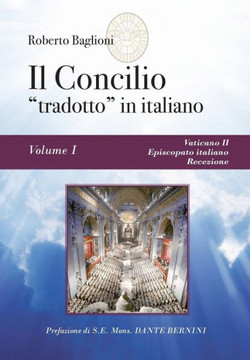 Il concilio ""tradotto"" in italiano. Vol. 1 - Vaticano II, Episcopato italiano, recezione