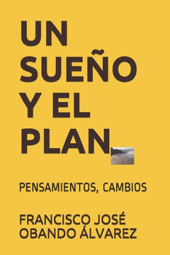 Un Sueño Y El Plan: Pensamientos, Cambio