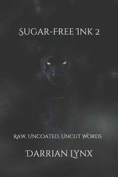Sugar-Free Ink 2 : Raw, Uncoated, Uncut Words