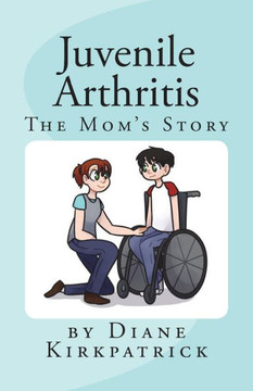 Juvenile Arthritis: The Mom's Story