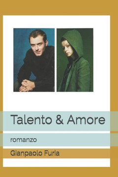 Talento & Amore: romanzo