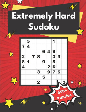 Extremely Hard Sudoku: 500 Difficult Sudoku Puzzles for adults