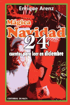 Mágica Navidad: 24 cuentos para leer en diciembre